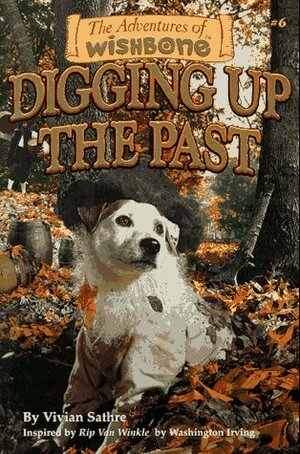 Digging Up the Past by Washington Irving, Rick Duffield, Vivian Sathre