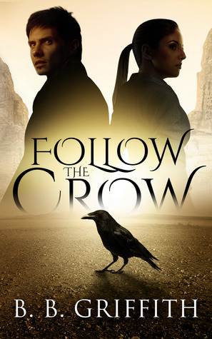 Follow the Crow by B.B. Griffith