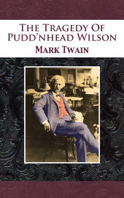 The Tragedy Of Pudd'nhead Wilson by Mark Twain