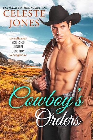 Cowboy's Orders by Celeste Jones, Celeste Jones