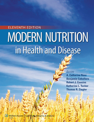 Modern Nutrition in Health and Disease by A. Catherine Ross