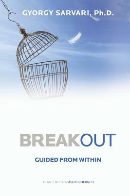 Breakout: Guided from Within by Gyorgy Sarvari