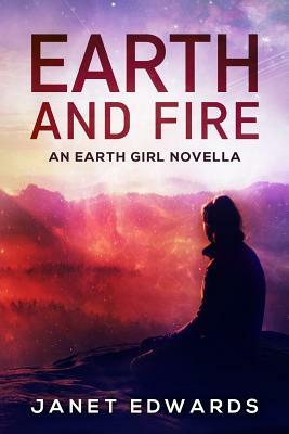 Earth and Fire: An Earth Girl Novella by Janet Edwards