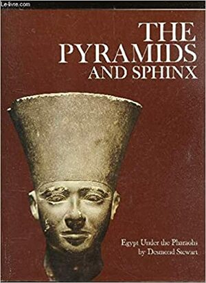 The Pyramids And Sphinx by Desmond Stewart
