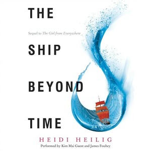 The Ship Beyond Time by Heidi Heilig