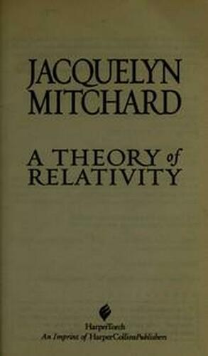 A Theory of Relativity by Jacquelyn Mitchard