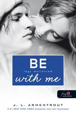 Be with me - légy mellettem by Jennifer L. Armentrout