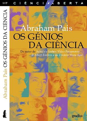 Os Génios da Ciência by Abraham Pais