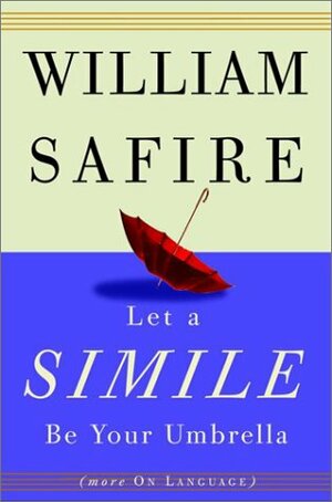 Let a Simile Be Your Umbrella by William Safire, Terry Allen