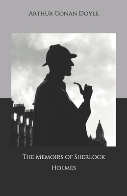 The Memoirs of Sherlock Holmes by Arthur Conan Doyle