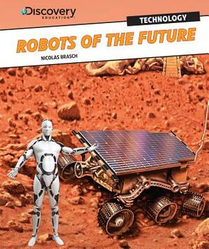 Robots of the Future by Nicolas Brasch