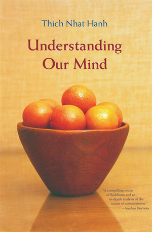 Understanding Our Mind: 50 Verses on Buddhist Psychology by Thích Nhất Hạnh, Rachel Neumann