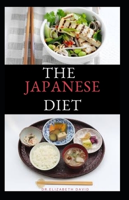 The Japanese Diet: The Secret of Japanese Diet to Healthy Living and Long Life: Includes (Recipe and Cookbook) by Elizabeth David