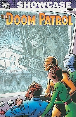 Showcase Presents: Doom Patrol, Vol. 1 by Bruno Premiani, Arnold Drake, Bob Brown, Bob Haney