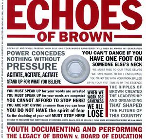 Echoes of Brown: Youth Documenting and Performing the Legacy of Brown v. Board of Education [With DVD] by Maria Elena Torre, Michelle Fine, Rosemarie A. Roberts
