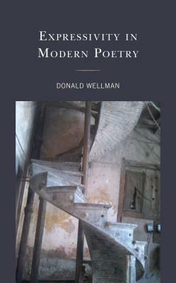 Expressivity in Modern Poetry by Donald Wellman