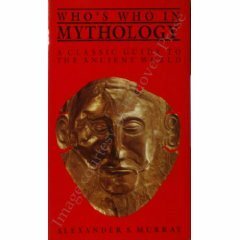 Who's Who in Mythology by Alexander Stuart Murray