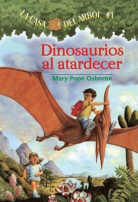 Dinosaurios Al Atardecer (Dinosaurs Before Dark) by Mary Pope Osborne
