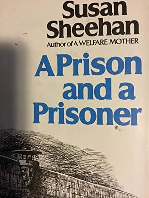 A Prison and a Prisoner by Susan Sheehan