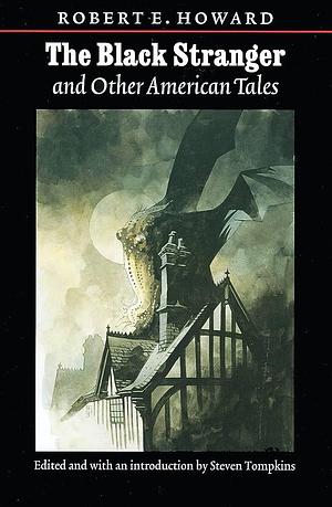 The Black Stranger: And Other American Tales by Robert E. Howard, Robert E. Howard, Steven Tompkins