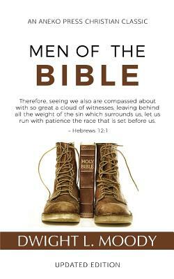 Men of the Bible (Annotated, Updated) by Dwight L. Moody