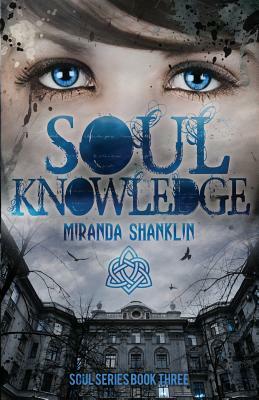 Soul Knowledge (Soul Series Book 3) by Miranda Shanklin