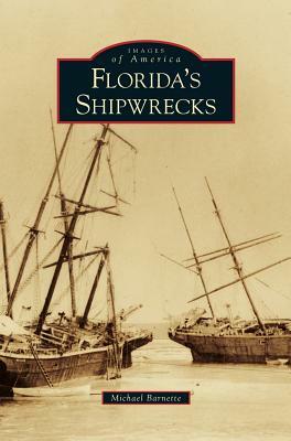 Florida's Shipwrecks by Michael Barnette