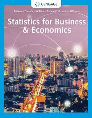 Statistics for Business & Economics by David R. Anderson, Dennis J. Sweeney, Thomas A. Williams