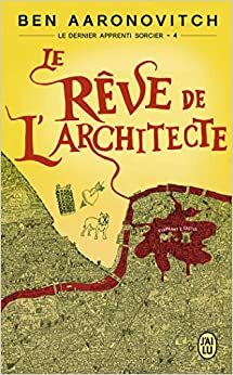 Le Rêve de l'Architecte by Ben Aaronovitch
