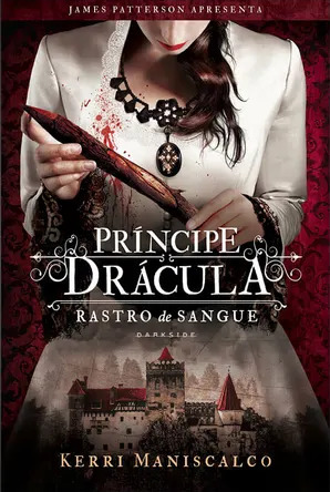 Rastro de Sangue: Príncipe Drácula by Kerri Maniscalco