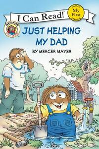 Little Critter: Just Helping My Dad by Mercer Mayer