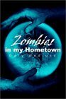 Zombies in My Hometown by Gary Wedlund