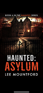 Haunted: Asylum by Lee Mountford