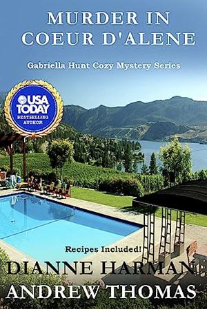 Murder in Coeur d'Alene: Gabriella Hunt Cozy Mystery Series by Dianne Harman