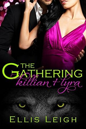 The Gathering: Killian and Lyra by Ellis Leigh
