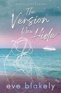 The Version You Hide by Eve Blakely