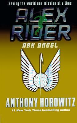 Ark Angel: An Alex Rider Adventure by Anthony Horowitz