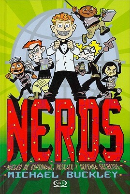 Nerds: Nucleo de Espionaje, Rescate y Defensa Secretos by Michael Buckley