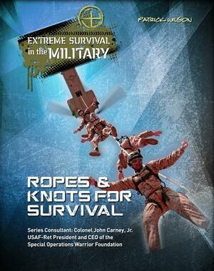 Ropes & Knots for Survival by Patrick Wilson