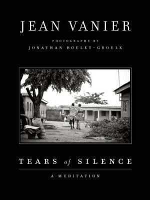 Tears of Silence by Jean Vanier