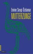 Mutterzunge by Emine Sevgi Özdamar