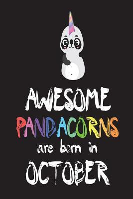 Awesome Pandacorns Are Born In October: Unicorn Panda Diary by Creative Juices Publishing