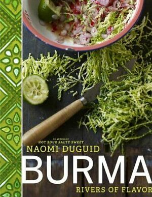 Burma: The Cookbook by Naomi Duguid