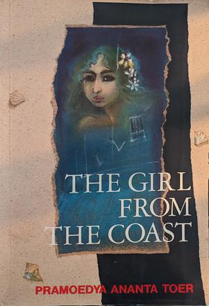 The Girl from the Coast by Pramoedya Ananta Toer, Willem Samuels