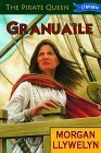 Granuaile: The Pirate Queen by Morgan Llywelyn