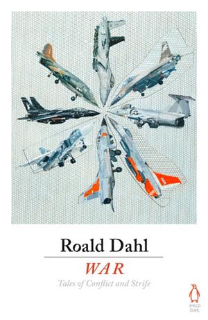 War: Tales of Conflict and Strife by Roald Dahl