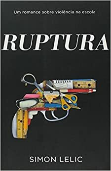 Ruptura - Rupture by Simon Lelic