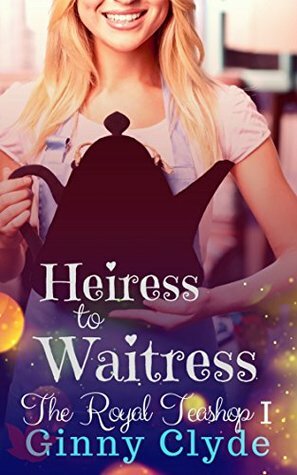 Heiress to Waitress by Ginny Clyde