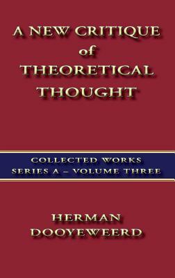 A New Critique of Theoretical Thought Vol. 3 by Herman Dooyeweerd