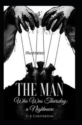 The Man Who Was Thursday: a Nightmare Illustrated by G.K. Chesterton